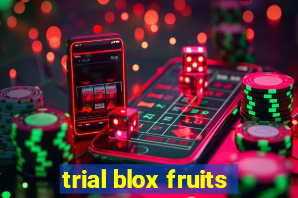 trial blox fruits